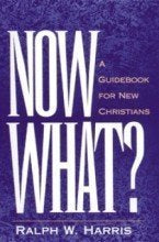 Now What, a Guidebook for New Christians