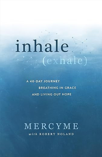 Inhale Exhale: A 40-Day Journey Breathing in Grace and Living Out Hope