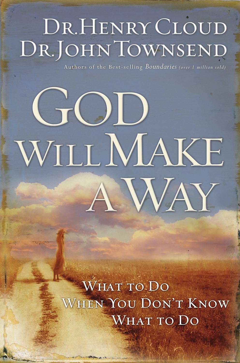 God Will Make a Way: What to Do When You Don't Know What to Do