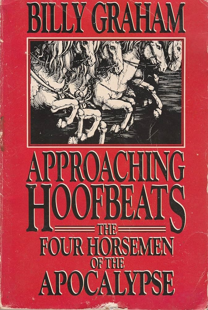 Approaching Hoofbeats: The Four Horsemen of the Apocalypse