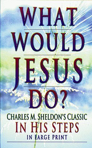 What Would Jesus Do?