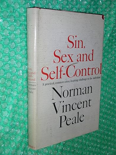 Sin, sex, and self-control Hardcover – January 1, 1965 by Norman Vincent Peale