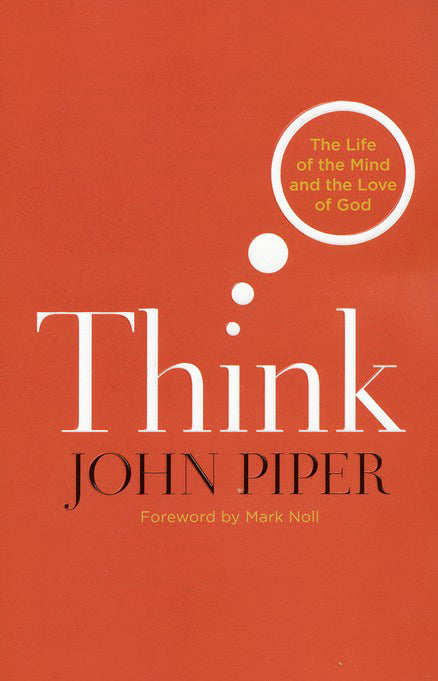 Think: The Life of the Mind and the Love of God