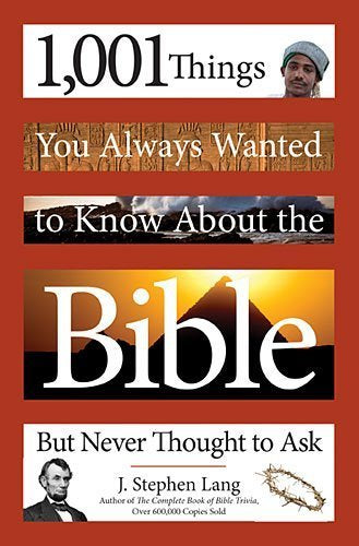 1,001 Things You Always Wanted to Know About the Bible but Neve Thought to Ask