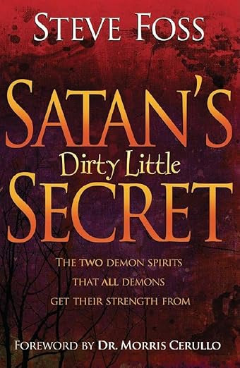 Satan's Dirty Little Secret: The Two Demon Spirits That All Demons Get Their Strength From