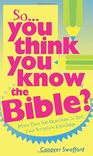 So...You Think You Know The Bible?