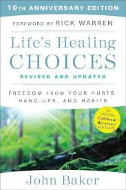 Life's Healing Choices Revised and Updated: Freedom From Your Hurts, Hang-ups, and Habits