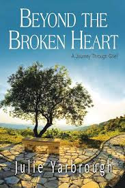 Beyond the Broken Heart: Participant Book: A Journey Through Grief