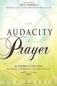 The Audacity of Prayer: Be Inspired to Pray with Boldness, Confidence and Expectation