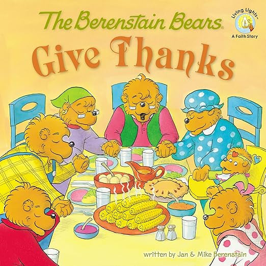 The Berenstain Bears Give Thanks (Berenstain Bears)