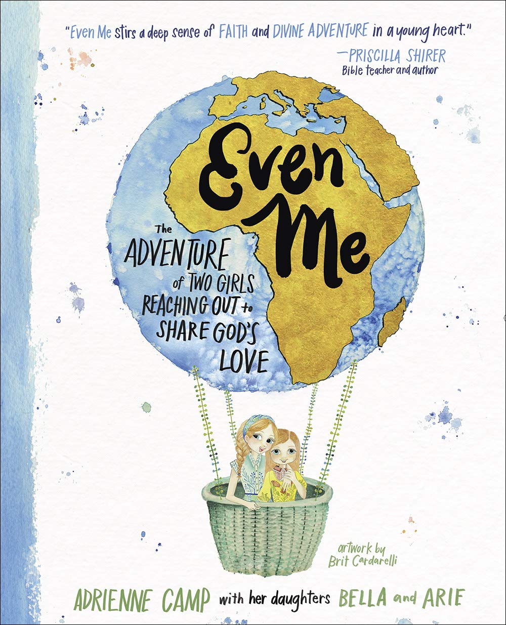 Even Me: The Adventure of Two Girls Reaching Out to Share God’s Love