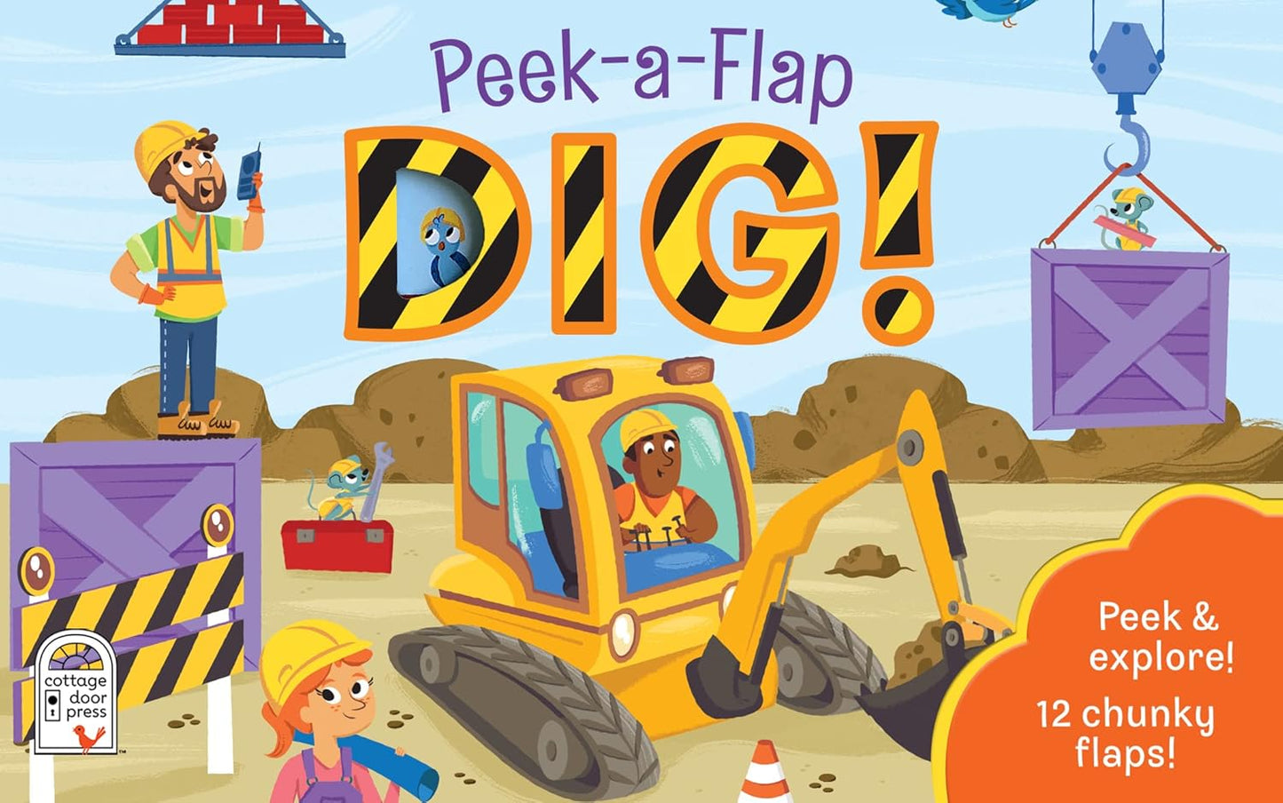 Peek-a-Flap Dig! - Construction Lift-a-Flap Board Book for Babies and Toddlers; Ages 2-7