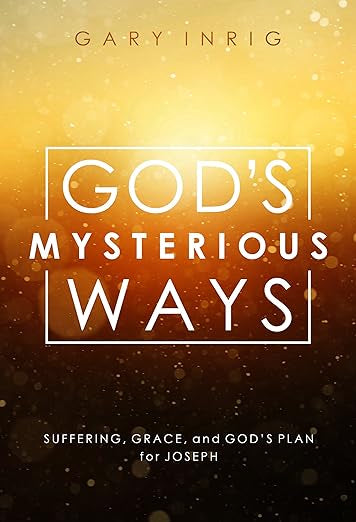 God's Mysterious Ways: Suffering, Grace, and God's Plan for Joseph