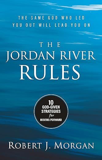 The Jordan River Rules: 10 God-Given Strategies for Moving Forward