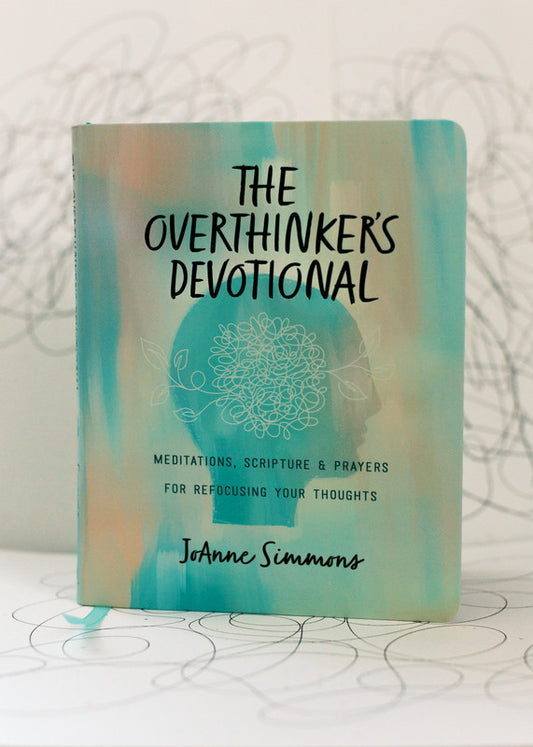 The Overthinker's Devotional