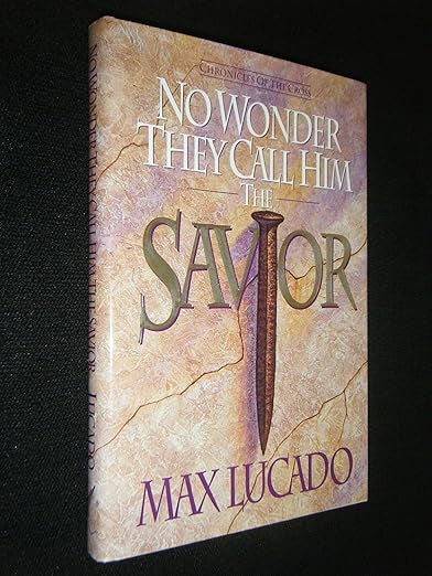 No Wonder They Call Him the Savior: Chronicles of the Cross