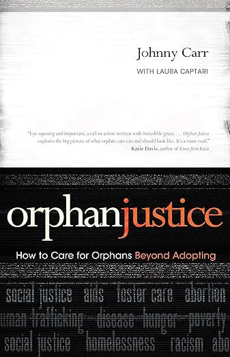 Orphan Justice: How to Care for Orphans Beyond Adopting