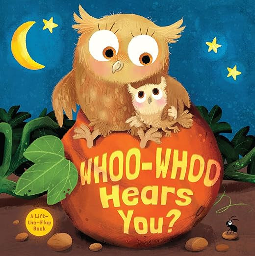 Whoo-Whoo Hears You?: A Bedtime Flap Book
