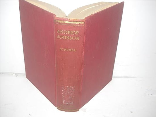 Andrew Johnson: a Study in Courage