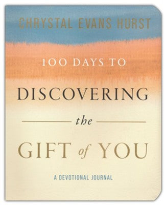 100 Days to Discovering the Gift of You