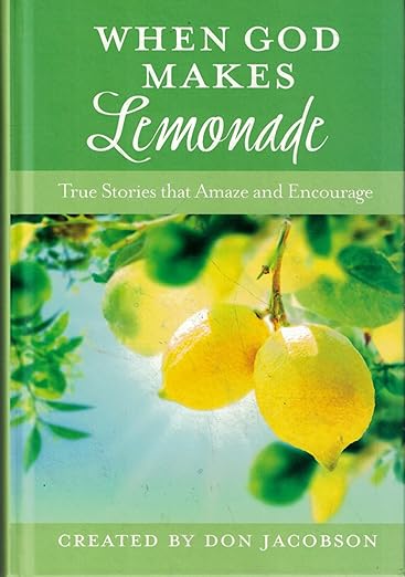 When God Makes Lemonade True Stories that Amaze and Encourage - Used Book