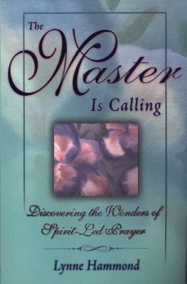 The Master Is Calling: Discovering the Wonders of Spirit-Led Prayer - Used Book
