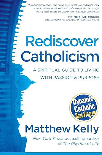 Rediscover Catholicism: A Spiritual Guide to Living with Passion and Purpose - Used Book