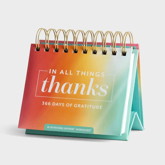 In All Things Thanks: 366 Days of Gratitude - Inspirational Perpetual Calendar