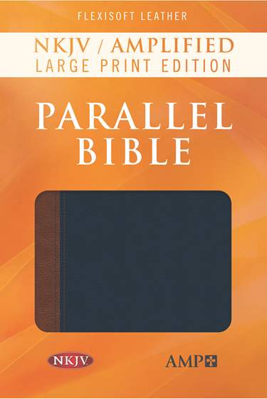NKJV Amplified Parallel Bible