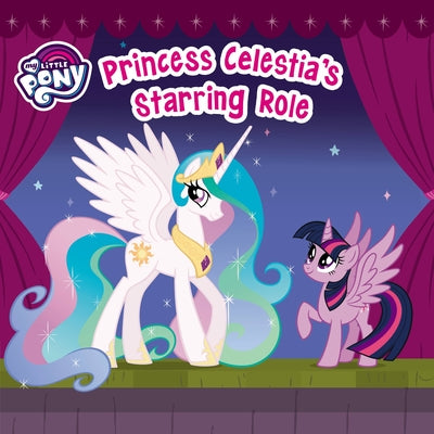 My Little Pony: Princess Celestia's Starring Role - Used Book