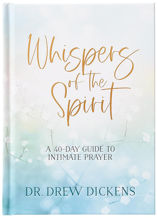 Whispers of the Spirit: A 40-Day Guide to Intimate Prayer – Structured Meditations to Enrich Your Prayer Life