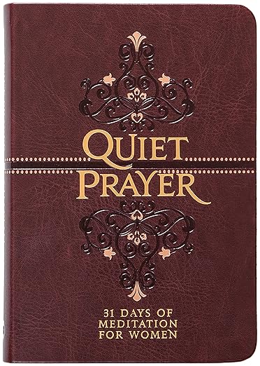 Quiet Prayer: 31 Days of Meditation for Women