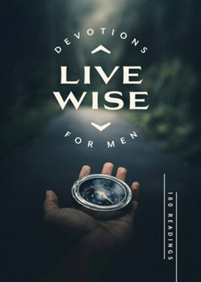 Live Wise Devotions for Men: 180 Readings