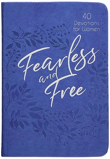 Fearless and Free: 40 Devotions for Women