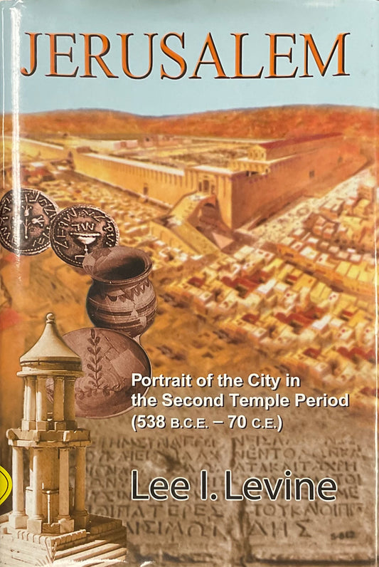 Jerusalem Portrait of the City in the Second Temple Period (538 B.C.E.- 70 C.E.) - Used Book
