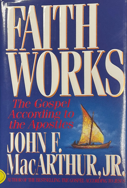 Faith Works: The Gospel According to the Apostles - Used Book