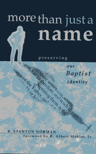 More Than Just a Name: Preserving Our Baptist Identity - Used Book