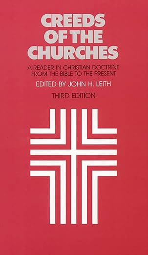 Creeds of the Churches, Third Edition: A Reader in Christian Doctrine from the Bible to the Present  - Used Book