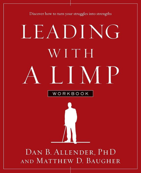 Leading with a Limp Workbook: Discover How to Turn Your Struggles into Strengths - Used Book