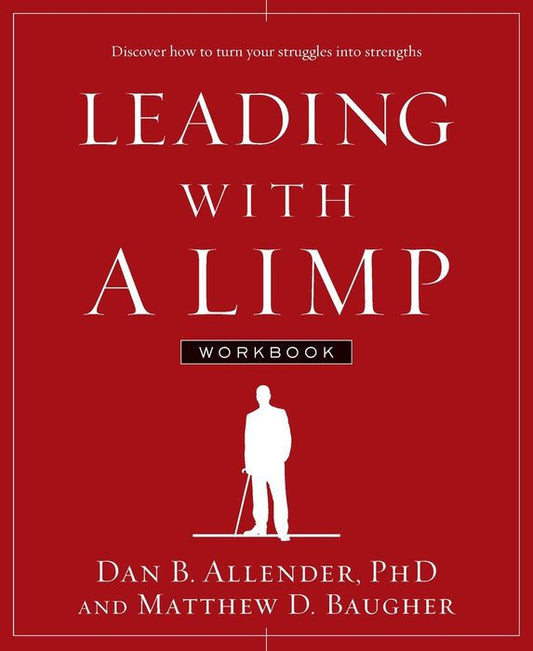 Leading with a Limp Workbook: Discover How to Turn Your Struggles into Strengths - Used Book