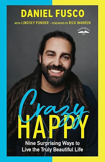 Crazy Happy Nine surprising ways to live the Truly Beautiful Life. USED