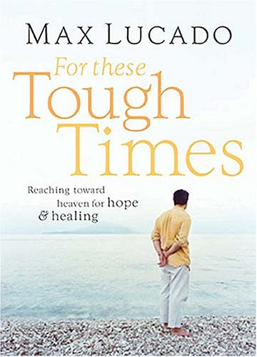 For These Tough Times: Reaching Toward Heave for Hope & Healing - Used Book