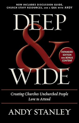 Deep & Wide Creating Churches Unchurched People Love to Attend - Used book