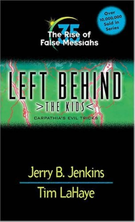 The Rise of False Messiahs: Carpathia's Evil Tricks (Left Behind: The Kids, No. 35) - Used Book
