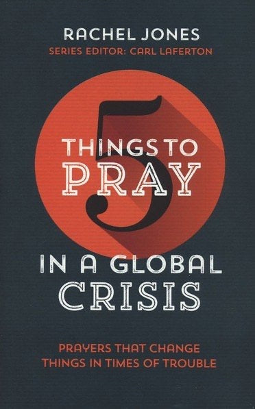 5 Things to Pray in a Global Crisis