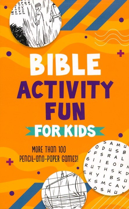 Bible Activity Fun for Kids: More Than 100 Pencil-and-Paper Games