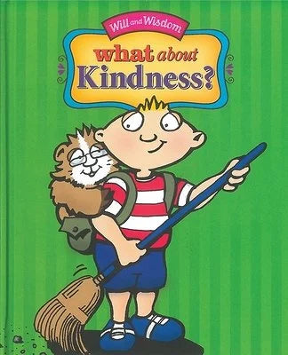 What about Kindness?: Will and Wisdom Books