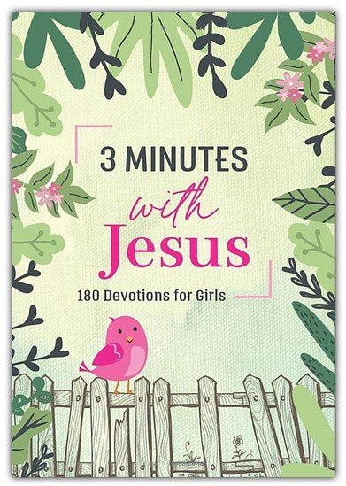 3 Minutes with Jesus: 180 Devotions for Girls