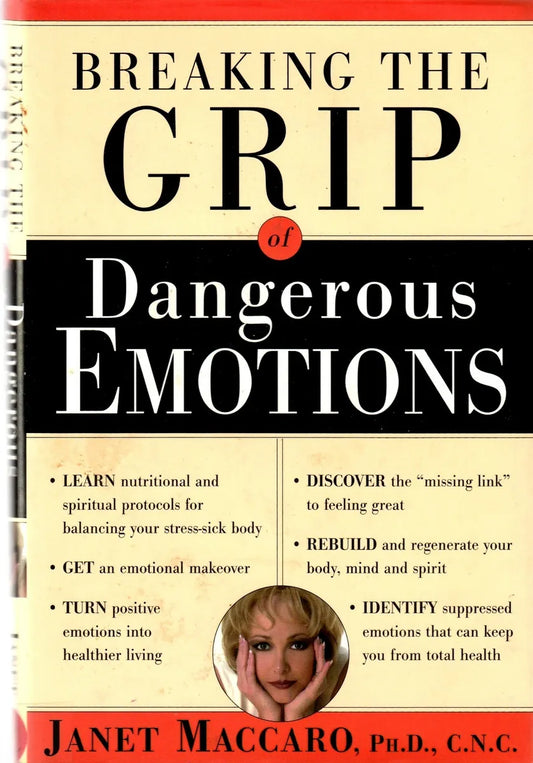 BREAKING THE GRIP OF DANGEROUS EMOTIONS