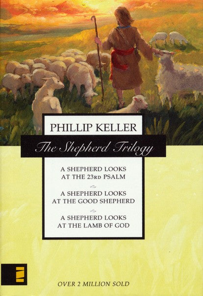 The Shepherd Trilogy: A Shepherd Looks at the 23rd Psalm, A Shepherd Looks at the Good Shepherd,